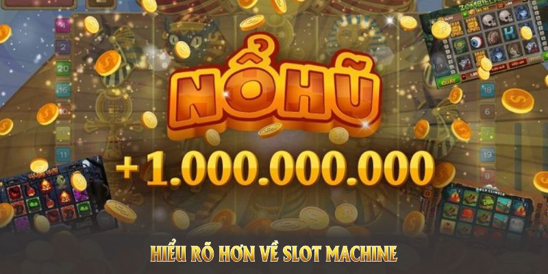 Hiểu rõ hơn về Slot Machine là gì và quá trình ra đời